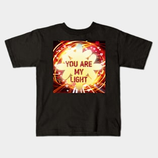 YOU ARE MY LIGHT Kids T-Shirt